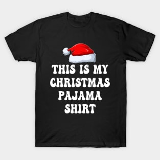 This Is My Christmas Pajama Shirt T-Shirt